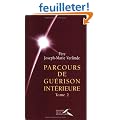 Parcours de gu�rison int�rieure : Tome 2