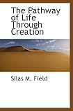 The Pathway of Life Through Creation