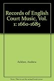 Records of English court music. Vol.1, (1660-1685)