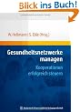 Gesundheitsnetzwerke managen: Kooperationen erfolgreich steuern