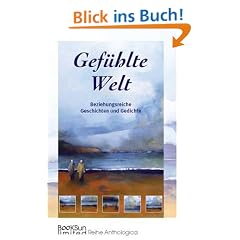 Gef�hlte Welt: Beziehungsreiche Geschichten und Gedichte