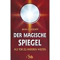 Der magische Spiegel - Als Tor zu anderen Welten