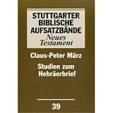 Studien zum Hebr&auml;erbrief - Gerhard Dautzenberg, Norbert Lohfink, Claus-Peter M&auml;rz