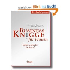 Business Knigge f�r Frauen - Das Trainingshandbuch: Sicher auftreten im Beruf