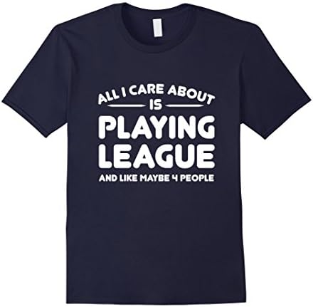 Men's All i care about is playing league and like maybe 4 people Medium Navy