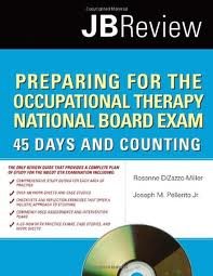 Preparing for the Occupational Therapy National Board Exam Publisher: Jones & Bartlett Publishers; 1 Pap/Cdr edition