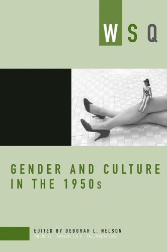 Gender and Culture in the 1950s: WSQ: Fall/Winter 2005 (Women's Studies Quarterly)