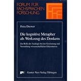 Die kognitive Metapher als Werkzeug des Denkens: Zur Rolle der Analogie bei der Gewinnung und Vermittlung wissenschaftlicher Erkenntnisse (Forum für Fachsprachenforschung)