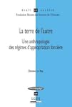 La terre de l'autre : Une anthropolog...