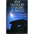 Lieux magiques et sacr�s de France