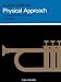 Physical Approach To Elementary Brass Playing: For Trumpet