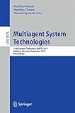 Multiagent system technologies : 11th German conference, MATES 2013, Koblenz, Germany, September 16-20, 2013, proceedings