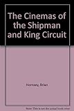 The cinemas of the Shipman and King circuit
