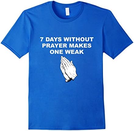 Men's 7 Days Without Prayer Makes One Weak Pun T-Shirt XL Royal Blue