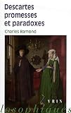 Descartes: Promesses et Paradoxes