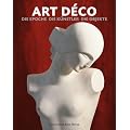 Art D�co - Die Epoche - Die K�nstler - Die Objekte