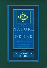 The Phenomenon of Life: The Nature of Order, Book 1