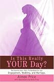 cover of Is This Really YOUR Day?: The Essential How--Not--To Handbook for your Engagement, Wedding, and Marriage.