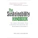 The Sustainability Handbook: The Complete Management Guide to Achieving Social, Economic and Environmental Responsibility