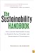 The Sustainability Handbook: The Complete Management Guide to Achieving Social, Economic and Environmental Responsibility