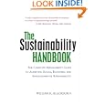 The Sustainability Handbook: The Complete Management Guide to Achieving Social, Economic and Environmental... by  William R. Blackburn