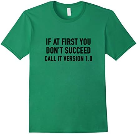 Men's If at first you don't succeed call it version 1 geek Tshirt 2XL Kelly Green
