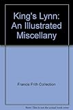 King's Lynn : an illustrated miscellany