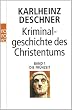 Kriminalgeschichte des Christentums: Die Fr�hzeit