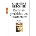 Kriminalgeschichte des Christentums: Die Fr�hzeit