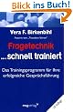 Fragetechnik schnell trainiert: Das Trainingsprogramm f�r Ihre erfolgreiche Gespr�chsf�hrung