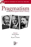 Pragmatism and European social theory