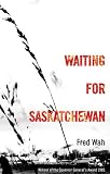 Waiting for Saskatchewan