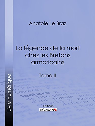 La légende de la mort chez les Bretons armoricains: Tome II (French Edition)