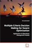 Multiple Criteria Decision Making for Swarm Optimization