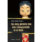 Das einzig gl�ckliche Ende einer Liebesgeschichte ist ein Unfallvon "Joao Paulo Cuenca"
