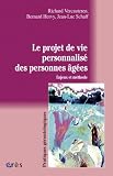 Le projet de vie personnalisé des personnes âgées : Enjeux et méthode