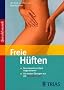 Freie H�ften: Beschwerden einfach wegtrainieren / Die besten �bungen aus der Sprialdynamik