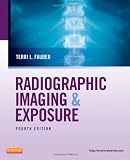 Radiographic Imaging and Exposure, 4e (Fauber, Radiographic Imaging & Exposure)