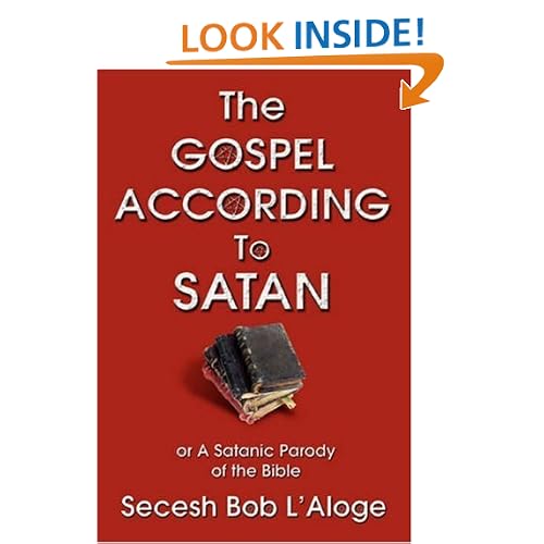 The Gospel According to Satan: or A Satanic Parody of the Bible