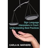 Sign Language Interpreters in Court: Understanding Best Practices