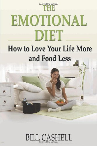 The Emotional Diet: How To Love Your Life More And Food Less Book Image