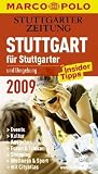Stuttgart und Umgebung f&uuml;r Stuttgarter 2009: Events, Kultur, Ausgehen, Shopping, Essen & Trinken, Wellness & Sport, mit Insider Tipps - Inge B&auml;uerle, Michael Schobert Adrienne Braun
