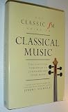 The Classic FM guide to classical music : the essential companion to composers and their music