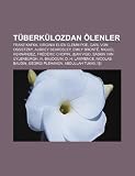 T Berk Lozdan Lenler: Franz Kafka, Virginia Eliza Clemm Poe, Carl Von Ossietzky, Aubrey Beardsley, Emily Bront , Miguel Hern Ndez