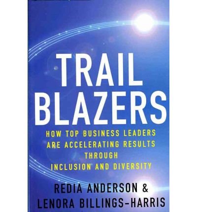 [(Trailblazers: How Top Business Leaders are Accelerating Results Through Inclusion and Diversity )] [Author: Lenora Billings-Harris] [Oct-2010]