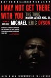 I May Not Get There with You: The True Martin Luther King, Jr