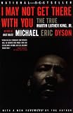 I May Not Get There with You: The True Martin Luther King, Jr