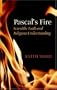 Pascal's Fire: Scientific Faith and Religious Understanding