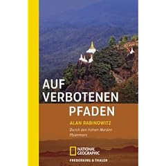 Auf verbotenen Pfaden: Durch den hohen Norden Myanmars