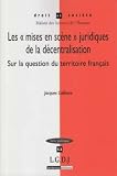 Les mises en scène juridiques de la décentralisation : sur la question du territoire en droit public français
